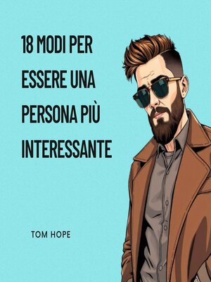 cover image of 18 Modi Per Essere Una Persona Più Interessante